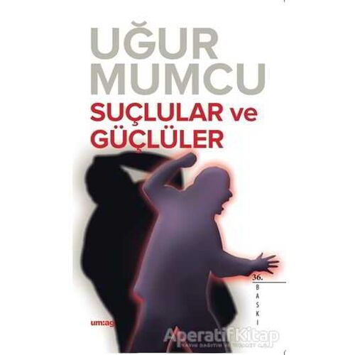 Suçlular ve Güçlüler - Uğur Mumcu - um:ag Yayınları