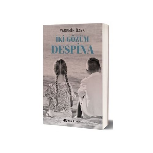 İki Gözüm Despina - Yasemin Özek - Epsilon Yayınevi