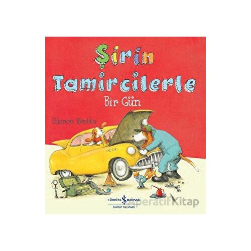 Şirin Tamircilerle Bir Gün - Sharon Rentta - İş Bankası Kültür Yayınları