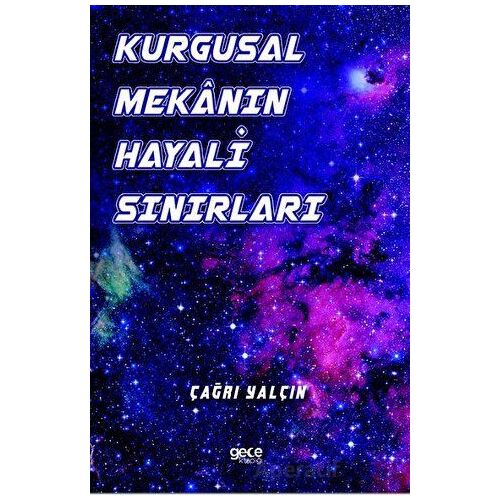 Kurgusal Mekanın Hayali Sınırları - Çağrı Yalçın Çınar - Gece Kitaplığı