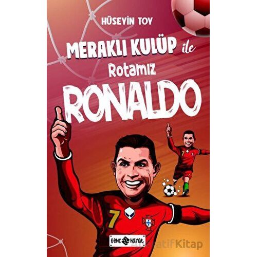 Meraklı Kulüp ile Rotamız Ronaldo - Hüseyin Toy - Genç Hayat