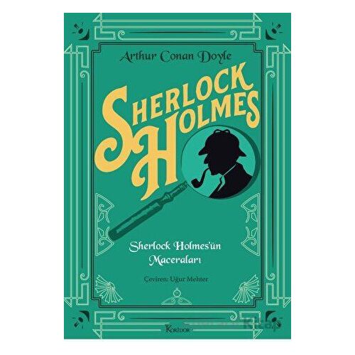 Sherlock Holmes’ün Maceraları (Bez Ciltli Klasikler) - Arthur Conan Doyle - Koridor Yayıncılık