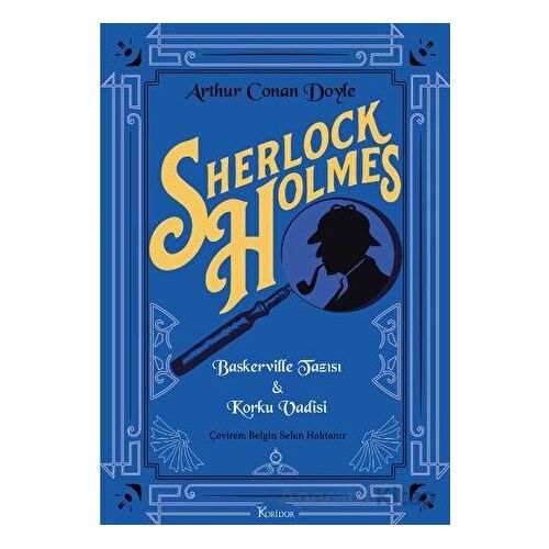 Sherlock Holmes : Baskerville Tazısı & Korku Vadisi - Arthur Conan Doyle - Koridor Yayıncılık