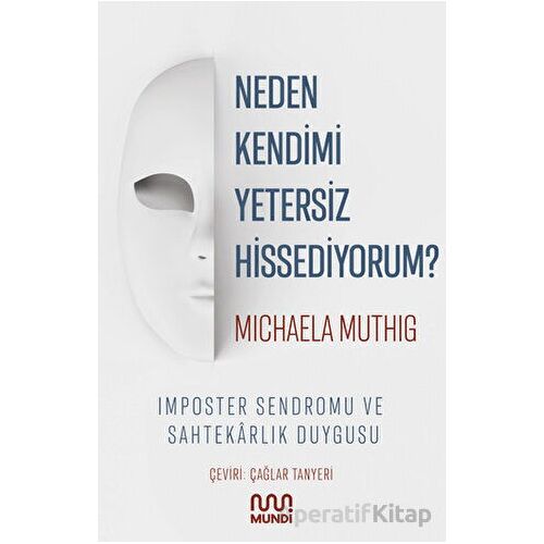 Neden Kendimi Yetersiz Hissediyorum? - Michaela Muthig - Mundi