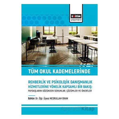 Tüm Okul Kademelerinde Rehberlik ve Psikolojik Danışmanlık Hizmetlerine Yönelik Kapsamlı Bir Bakış