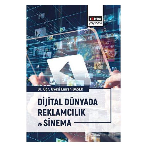 Dijital Dünyada Reklamcılık ve Sinema - Şebnem Soygüder Baturlar - Eğitim Yayınevi - Ders Kitapları