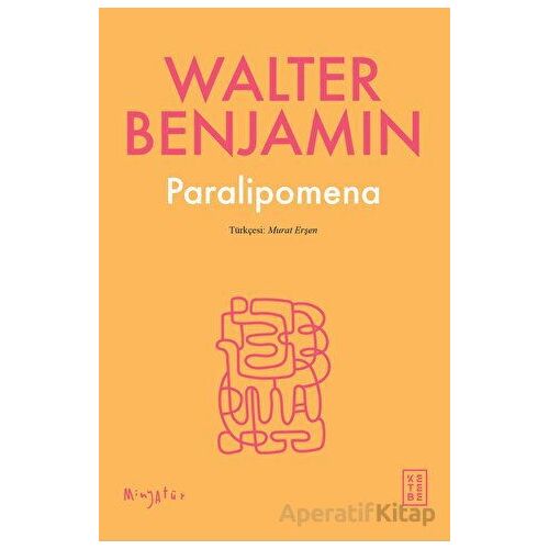 Paralipomena - Walter Benjamin - Ketebe Yayınları