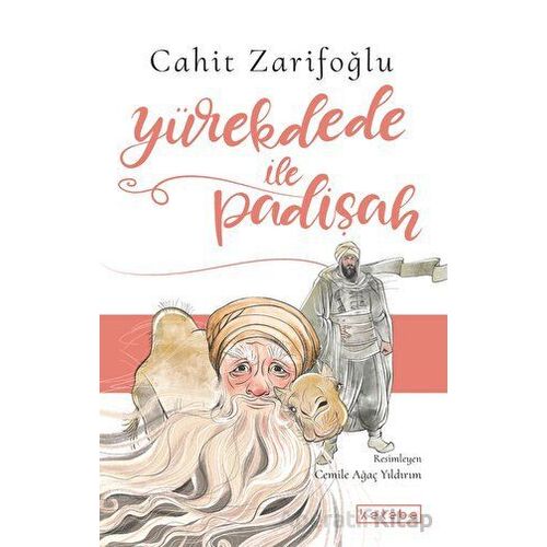 Yürekdede ile Padişah - Cahit Zarifoğlu - Ketebe Çocuk