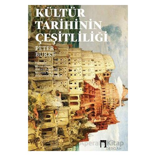 Kültür Tarihinin Çeşitliliği - Peter Burke - Dergah Yayınları