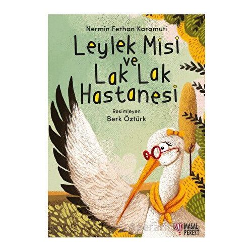 Leylek Misi ve Lak Lak Hastanesi - Nermin Ferhan Karamuti - Masalperest