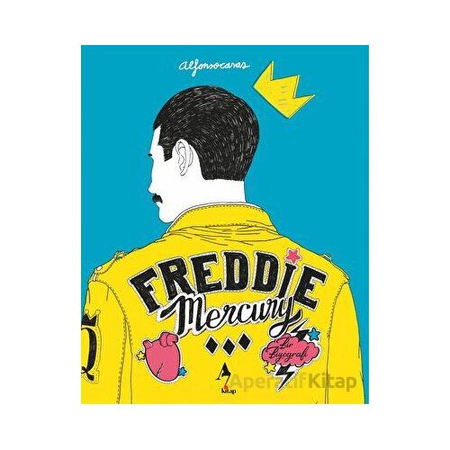 Freddie Mercury - Bir Biyografi - Alfonso Casas - A7 Kitap