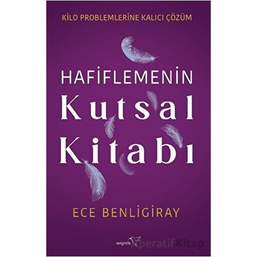 Hafiflemenin Kutsal Kitabı - Ece Benligiray - Müptela Yayınları