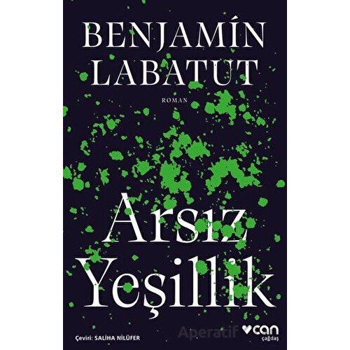 Arsız Yeşillik - Benjamin Labatut - Can Yayınları