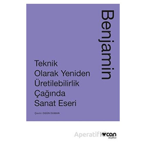 Teknik Olarak Yeniden Üretilebilirlik Çağında Sanat Eseri - Walter Benjamin - Mundi