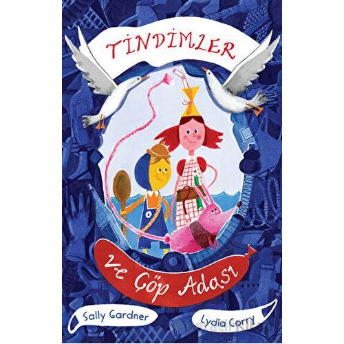 Tindimler ve Çöp Adası - Sally Gardner - Can Çocuk Yayınları