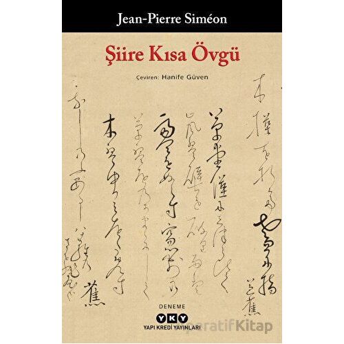 Şiire Kısa Övgü - Jean-Pierre Simeon - Yapı Kredi Yayınları