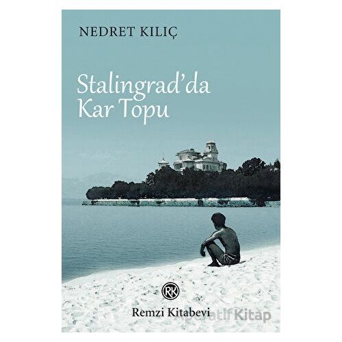 Stalingradda Kar Topu - Nedret Kılıç - Remzi Kitabevi