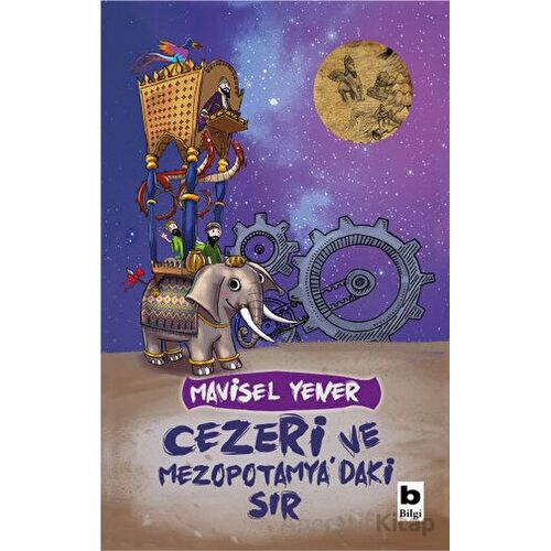 Cezeri ve Mezopotamyadaki Sır - Mavisel Yener - Bilgi Yayınevi