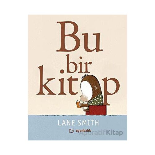 Bu Bir Kitap - Lane Smith - Uçanbalık Yayıncılık