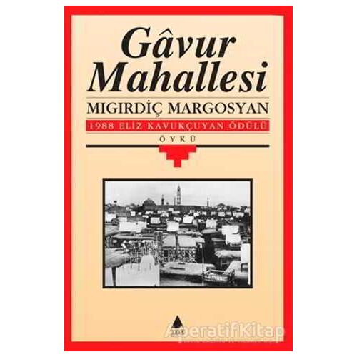 Gavur Mahallesi - Mıgırdiç Margosyan - Aras Yayıncılık