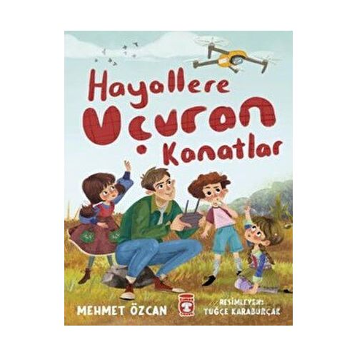 Hayallere Uçuran Kanatlar - Mehmet Özcan - Timaş Çocuk