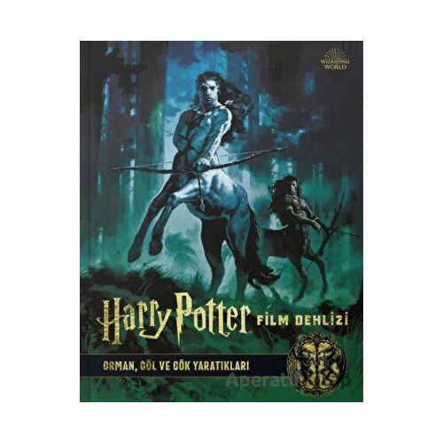 Harry Potter Film Dehlizi 1: Orman, Göl ve Gök Yaratıkları - Teras Kitap