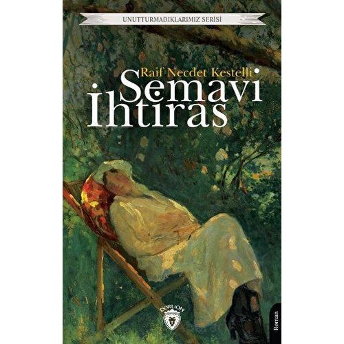 Semavi İhtiras - Raif Necdet Kestelli - Dorlion Yayınları