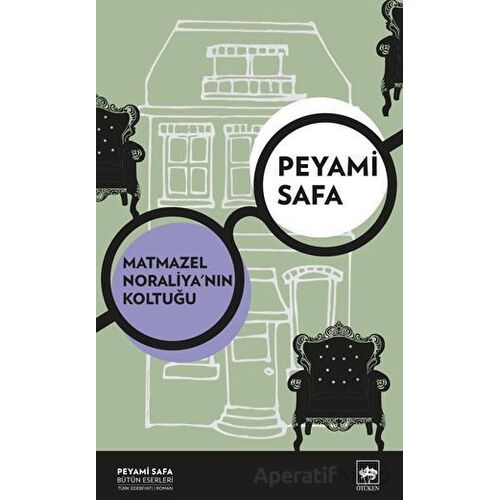 Matmazel Noraliyanın Koltuğu - Peyami Safa - Ötüken Neşriyat