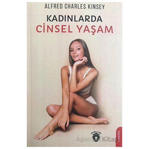 Kadınlarda Cinsel Yaşam - Alfred Charles Kinsey - Dorlion Yayınları