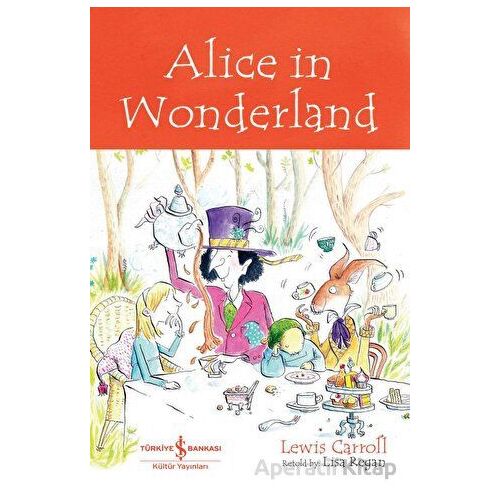Alice in Wonderland - Lewis Carroll - İş Bankası Kültür Yayınları