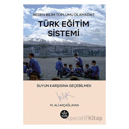 Türk Eğitim Sistemi - M. Ali Akçağlayan - Elpis Yayınları