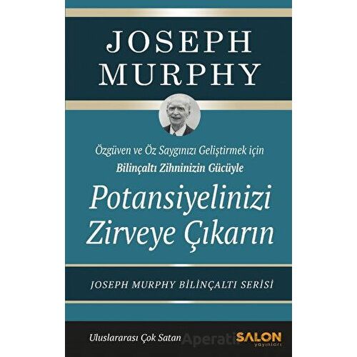 Potansiyelinizi Zirveye Çıkarın - Joseph Murphy - Salon Yayınları