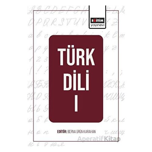 Türk Dili - I - Kolektif - Eğitim Yayınevi - Bilimsel Eserler