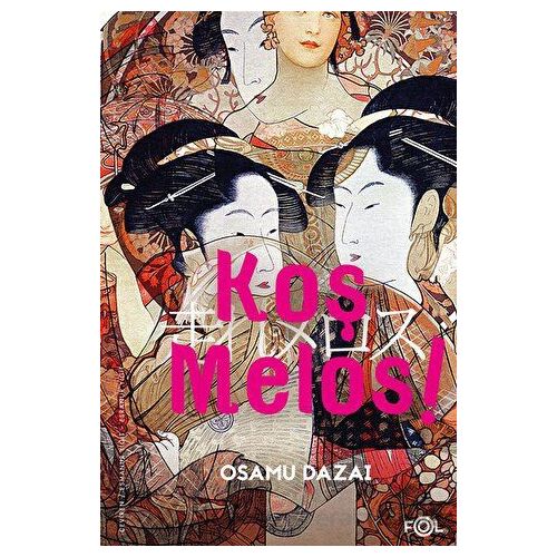 Koş Melos ve Diğer Öyküler - Osamu Dazai - Fol Kitap
