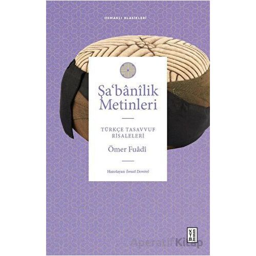 Şa‘banîlik Metinleri - Ömer Fuadi - Ketebe Yayınları