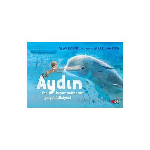 Aydın: Bir Beyaz Balinanın Gerçek Hikayesi - Olaf Koens - Can Çocuk Yayınları