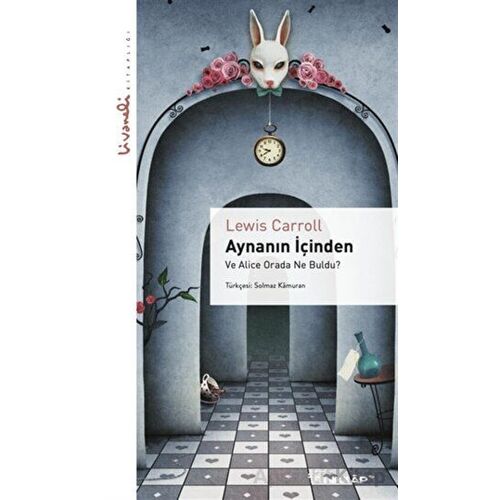 Aynanın İçinden - Livaneli Kitaplığı - Lewis Carroll - İnkılap Kitabevi