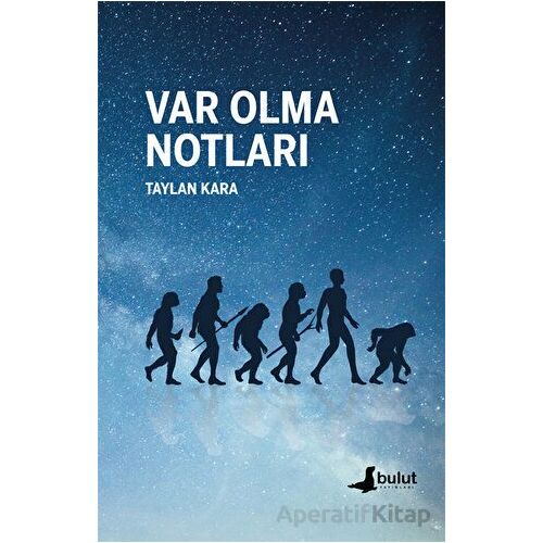 Var Olma Notları - Taylan Kara - Bulut Yayınları