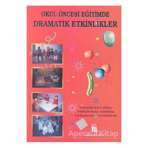 Okul Öncesi Eğitimde Dramatik Etkinlikler - Semra Cantekinler - Eğitim Yayınevi - Ders Kitapları