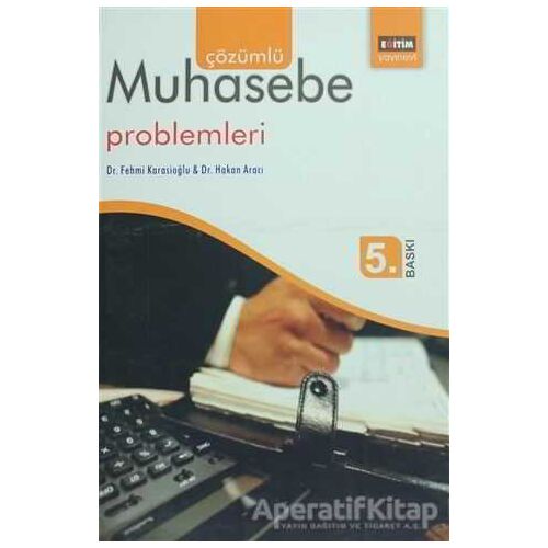 Çözümlü Muhasebe Problemleri - Fehmi Karasioğlu - Eğitim Yayınevi - Ders Kitapları