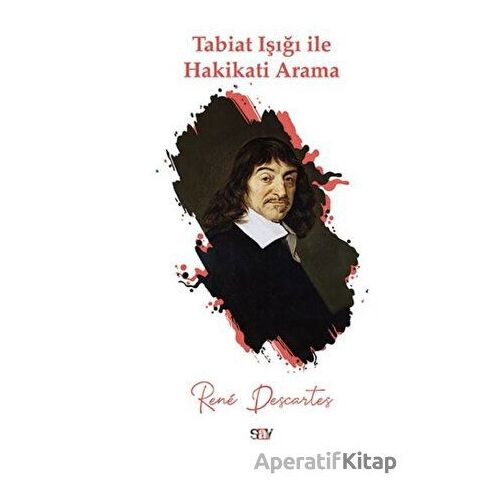 Tabiat Işığı ile Hakikati Arama - Rene Descartes - Say Yayınları