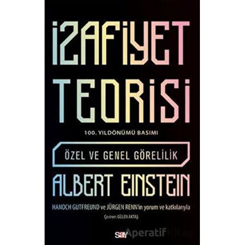 İzafiyet Teorisi: Özel ve Genel Görelilik (100. Yıldönümü Basımı) - Albert Einstein - Say Yayınları