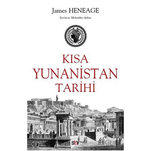 Kısa Yunanistan Tarihi - James Heneage - Say Yayınları