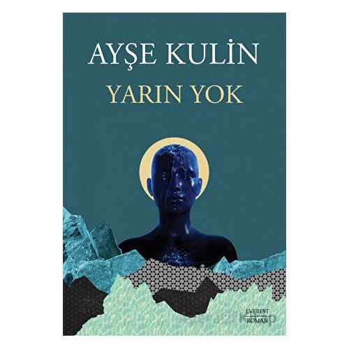 Yarın Yok - Ayşe Kulin - Everest Yayınları