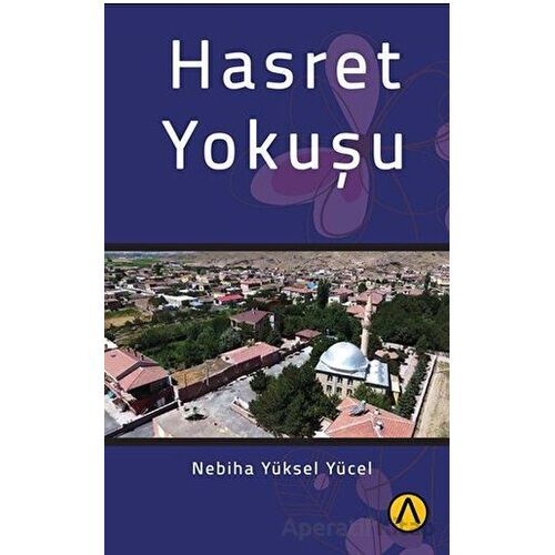 Hasret Yokuşu - Nebiha Yüksel Yücel - Ares Yayınları