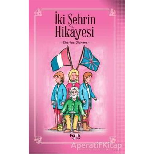 İki Şehrin Hikayesi - Charles Dickens - Fark Yayınları