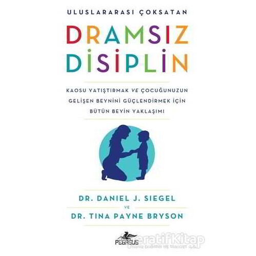 Dramsız Disiplin - Tina Payne Bryson - Pegasus Yayınları
