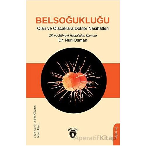 Belsoğukluğu Olan ve Olacaklara Doktor Nasihatleri - Nuri Osman - Dorlion Yayınları