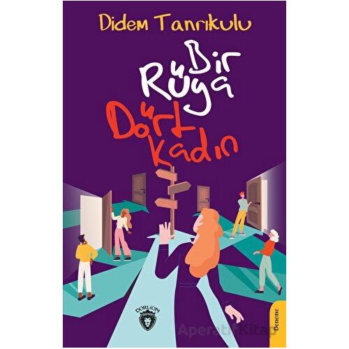 Bir Rüya Dört Kadın - Didem Tanrıkulu - Dorlion Yayınları