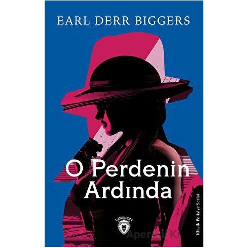 O Perdenin Ardında - Earl Derr Biggers - Dorlion Yayınları